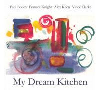 Paul Booth,Frances Knight,Alex Keen & Vince Clarke - My Dream Kitchen