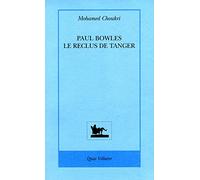 Paul Bowles le reclus de Tanger