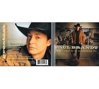 PAUL BRANDT - PAUL BRANDT - What I Want To BE Remembered For (1 CD)