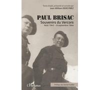 Paul Brisac Souvenirs du Vercors: Aout 1943 - 8 septembre 1944