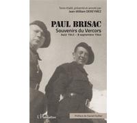 Paul Brisac – Souvenirs du Vercors: Août 1943 - 8 septembre 1944 – L'Harmattan