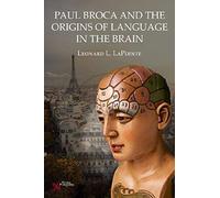 Paul Broca And The Origins Of Language In The Brain