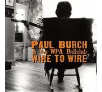 Paul Burch & Wpa Ballclub - Wire to Wire
