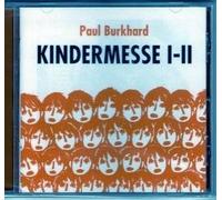 paul burkhard - kindermesse i und ii