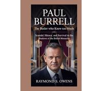 Paul Burrell: The Butler Who Knew Too Much: Scandal, Silence, and Survival in the Shadows of the British Monarchy