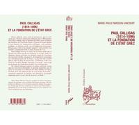 Paul Calligas (1814-1896) et la fonction de l'Etat grec 1814-1896) et la fondation de l'etat grec - M.P. Masson-Vincourt - L'harmattan - broché - Livre