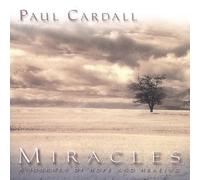 PAUL CARDALL - Miracles: Journey of Hope & Healing