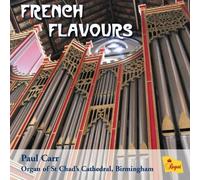 Paul Carr-Organ of St Chad S Cathedra - French Flavours [Import]
