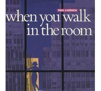 PAUL CARRACK - WHEN YOU WALK IN THE ROOM [UK Import]
