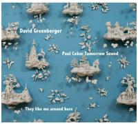 Greenberger, David & Paul Cebar Tomorrow Sound - They Like Me Around Here