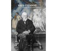 Paul Cezanne dépeint par ses contemporains