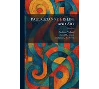 Paul Cezanne His Life and Art