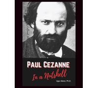 Paul Cézanne In a Nutshell: The French painter who changed the grammar of painting