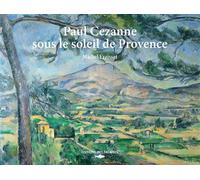 Paul Cezanne sous le soleil de Provence - Michel Fraisset - Des Falaises - relié - Catalogue d'exposition