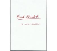 Paul claudel 14 : mythes claudeliens 1986