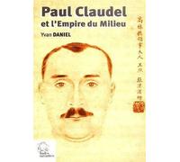 Paul Claudel et l'Empire du Milieu - LES INDES SAVANTES - Indes Savantes - broché - Biographie