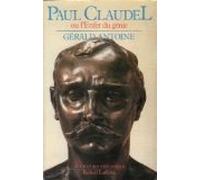Paul Claudel ou l'Enfer du génie