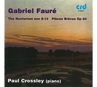 Paul Crossley : Fauré: Nocturnes Nos. 8-13 - 8 Pieces Breves