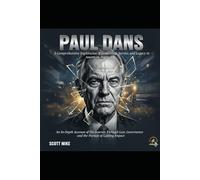 Paul Dans: A Comprehensive Exploration of Leadership, Service, and Legacy in American Public Life: An In-Depth Account of His Journey Through Law, Governance, and the Pursuit of Lasting Impact