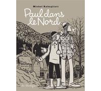 Paul dans le nord - Michel Rabagliati - La Pasteque Eds De - broché - Bande dessinée