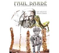 Paul Dardé à la croisée des mondes: Catalogue exposition tableaux et textes en hommage au sculpteur lodévois Paul Dardé