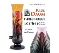 Paul Daum: Maître verrier de l'Art Déco