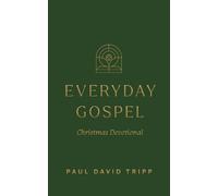 Paul David Tripp Everyday Gospel Christmas Devotional (Poche)