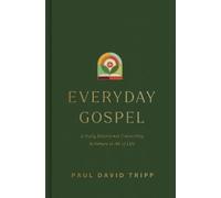 Paul David Tripp Everyday Gospel (Relié)