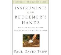 Paul David Tripp Instruments In the Redeemer's Hand (Poche)