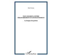 Paul de Roux, entre éblouissement et enchantement