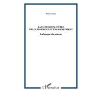 Paul de Roux, entre éblouissement et enchantement La langue du poème - René Corona - L'harmattan - broché - Essai