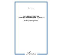 Paul de Roux, entre éblouissement et enchantement