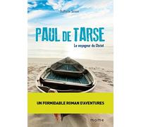 Paul de Tarse. Le voyageur du Christ