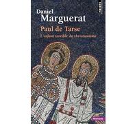 Paul de Tarse: L'enfant terrible du christianisme