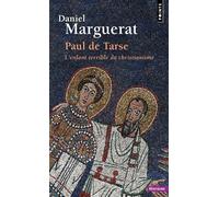 Paul de Tarse L'enfant terrible du christianisme - Daniel Marguerat - Points - Poche - Essai