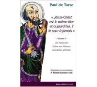 Paul de Tarse - Volume 3 Les Pastorales ; Epîtres aux hébreux ; conclusion générale - Benoît Standaert - Saint-Leger Eds - broché - Essai