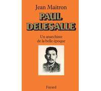 Paul Delesalle : Un anarchiste de la belle epoque