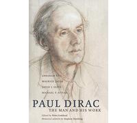 Paul Dirac: The Man and His Work