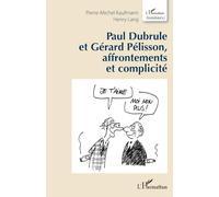 Paul Dubrule et Gérard Pélisson, affrontements et complicité