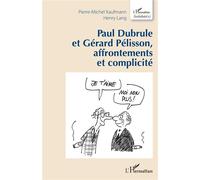 Paul Dubrule et Gérard Pélisson – Affrontements et complicité – L'Harmattan