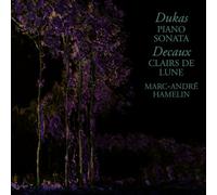 Paul Dukas – Abel Decaux : Sonate pour piano en Mi bémol mineur / Clairs de lune