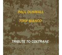 Paul Dunmall – Tribute to Coltrane – CD