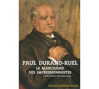 Paul Durand-Ruel: Le marchand des impressionnistes