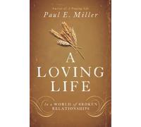 Paul E. Miller A Loving Life (Poche)