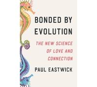 Paul Eastwick Bonded by Evolution (Poche)