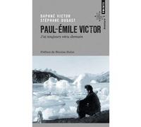 Paul-Emile Victor Daphné Victor (Auteur), Stéphane Dugast (Auteur), Nicolas Hulot (Préface)