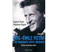 Paul-Emile Victor: J'ai toujours vécu demain
