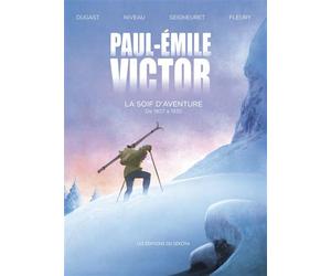 Paul-Emile Victor La soif d'aventure - Stéphane Dugast - Du Sekoya Eds - cartonné - Bande dessinée