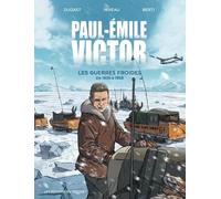 Paul-Émile-Victor: Les Guerres Froides - de 1939 à 1959