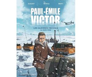Paul-Emile-Victor: Les Guerres Froides - de 1939 à 1959
